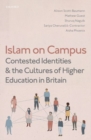 Islam on Campus : Contested Identities and the Cultures of Higher Education in Britain - Book