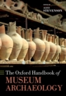 The Oxford Handbook of Museum Archaeology - Book