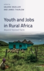 Youth and Jobs in Rural Africa : Beyond Stylized Facts - Book