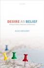 Desire as Belief : A Study of Desire, Motivation, and Rationality - Book