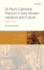 St Paul's Cathedral Precinct in Early Modern Literature and Culture : Spatial Practices - Book