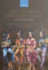 Body Schema and Body Image : New Directions - Book