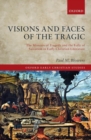 Visions and Faces of the Tragic : The Mimesis of Tragedy and the Folly of Salvation in Early Christian Literature - Book