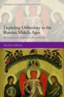 Depicting Orthodoxy in the Russian Middle Ages : The Novgorod Icon of Sophia, the Divine Wisdom - Book