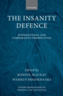 The Insanity Defence : International and Comparative Perspectives - Book
