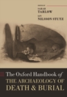 The Oxford Handbook of the Archaeology of Death and Burial - Book