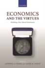Economics and the Virtues : Building a New Moral Foundation - Book