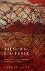The Talmud's Red Fence : Menstrual Impurity And Difference In Babylonian Judaism And Its Sasanian Context - Book