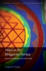 Maya in the Bhagavata Purana : Human Suffering and Divine Play - Book