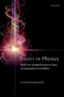 Essays in Physics : Thirty-two thoughtful essays on topics in undergraduate-level physics - Book