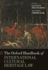 The Oxford Handbook of International Cultural Heritage Law - Book