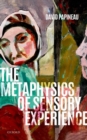 The Metaphysics of Sensory Experience - Book