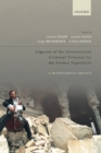 Legacies of the International Criminal Tribunal for the Former Yugoslavia : A Multidisciplinary Approach - Book
