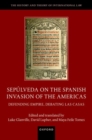 Sepulveda on the Spanish Invasion of the Americas : Defending Empire, Debating Las Casas - Book