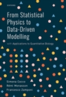 From Statistical Physics to Data-Driven Modelling : with Applications to Quantitative Biology - Book