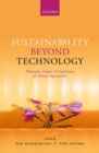 Sustainability Beyond Technology : Philosophy, Critique, and Implications for Human Organization - Book