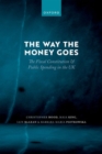 The Way the Money Goes : The Fiscal Constitution and Public Spending in the UK - Book