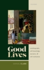 Good Lives : Autobiography, Self-Knowledge, Narrative, and Self-Realization - Book