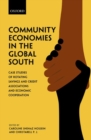 Community Economies in the Global South : Case Studies of Rotating Savings and Credit Associations and Economic Cooperation - Book