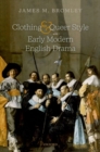 Clothing and Queer Style in Early Modern English Drama - Book