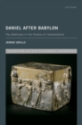 Daniel After Babylon : The Additions in the History of Interpretation - Book