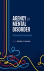 Agency in Mental Disorder : Philosophical Dimensions - Book
