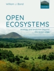 Open Ecosystems : Ecology and Evolution Beyond the Forest Edge - Book