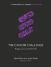 The Cancer Challenge : Biology, causes, and treatments - Book