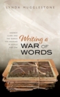 Writing a War of Words : Andrew Clark and the Search for Meaning in World War One - Book