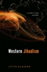 Western Jihadism : A Thirty Year History - Book