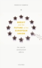 Brexit and the Future of the European Union : The Case for Constitutional Reforms - Book