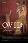 Ovid: Amores Book 3 : Edited with an Introduction, Translation, and Commentary - Book