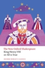 King Henry VIII; or All is True : The New Oxford Shakespeare - Book