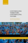 Controlling Territory, Controlling Voters : The Electoral Geography of African Campaign Violence - eBook