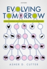 Evolving Tomorrow : Genetic Engineering and the Evolutionary Future of the Anthropocene - eBook