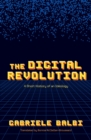 The Digital Revolution : A Short History of an Ideology - eBook