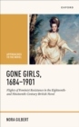 Gone Girls, 1684-1901 : Flights of Feminist Resistance in the Eighteenth- and Nineteenth-Century British Novel - eBook