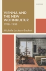 Vienna and the New Wohnkultur, 1918-1938 - Book