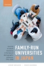 Family-Run Universities in Japan : Sources of Inbuilt Resilience in the Face of Demographic Pressure, 1992-2030 - Book