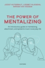 The Power of Mentalizing : An Introductory Guide on Mentalizing, Attachment, and Epistemic Trust for Mental Health Care Workers - eBook