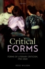 Critical Forms : Forms of Literary Criticism, 1750-2020 - Book