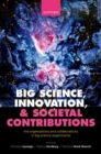 Big Science, Innovation, and Societal Contributions : The Organisations and Collaborations in Big Science Experiments - Book