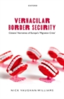 Vernacular Border Security : Citizens' Narratives of Europe's 'Migration Crisis' - Book