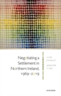 Negotiating a Settlement in Northern Ireland, 1969-2019 - Book