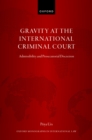 Gravity at the International Criminal Court : Admissibility and Prosecutorial Discretion - eBook
