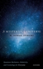 A Mysterious Universe : Quantum Mechanics, Relativity, and Cosmology for Everyone - eBook