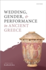 Wedding, Gender, and Performance in Ancient Greece - Book