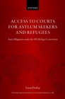 Access to Courts for Asylum Seekers and Refugees : State Obligations under the 1951 Refugee Convention - Book