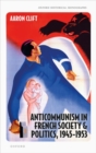 Anticommunism in French Society and Politics, 1945-1953 - Book