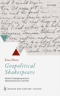 Geopolitical Shakespeare : Western Entanglements from Internationalism to Cold War - Book